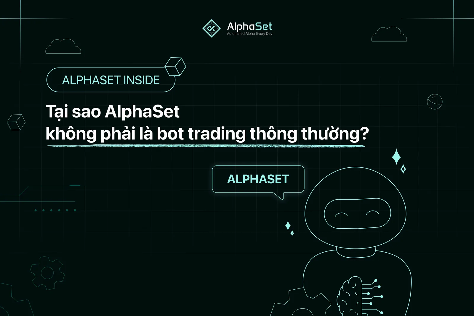 Tại sao AlphaSet không phải là bot trading thông thường?