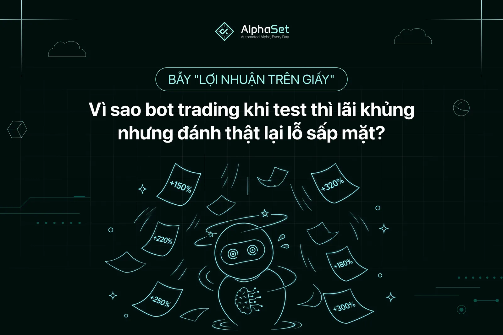 Bẫy "lợi nhuận trên giấy": Vì sao bot trading khi test thì lãi khủng nhưng đánh thật lại lỗ sấp mặt?